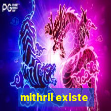 mithril existe